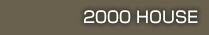 2000 HOUSE