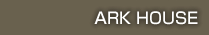ARK HOUSE